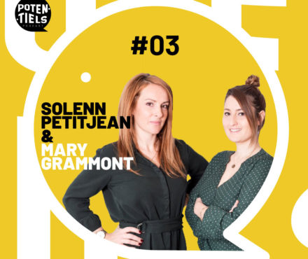 POTENTIELS épisode 3 : Solenn Petitjean et Mary Grammont, attachées de presse freelance en duo